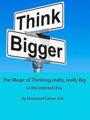 cover image of The Magic of Thinking really, really Big In the Internet Era